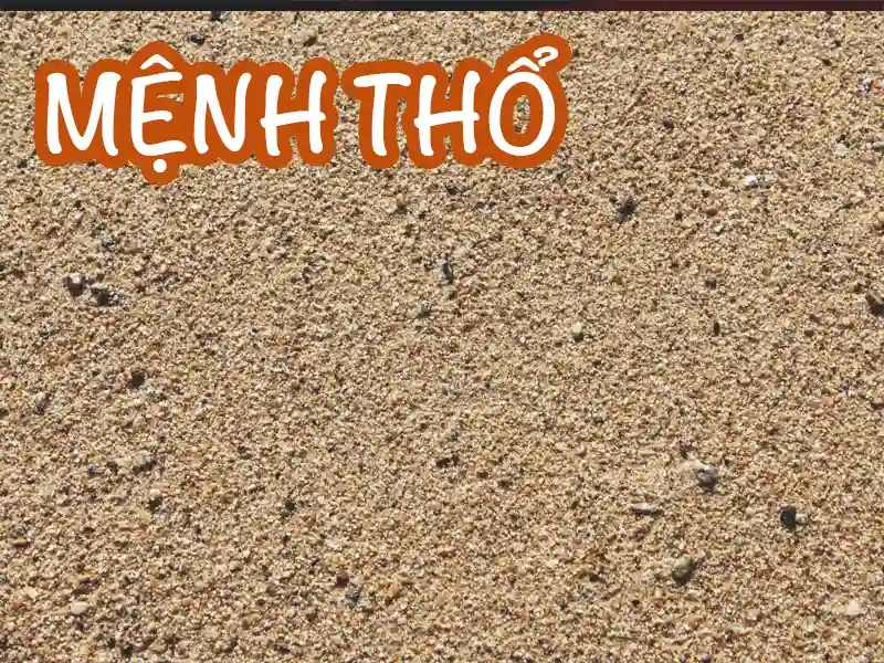 Mệnh Thổ: Đặc điểm và màu sắc phong thủy