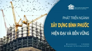 Phát triển ngành xây dựng Bình Phước hiện đại và bền vững