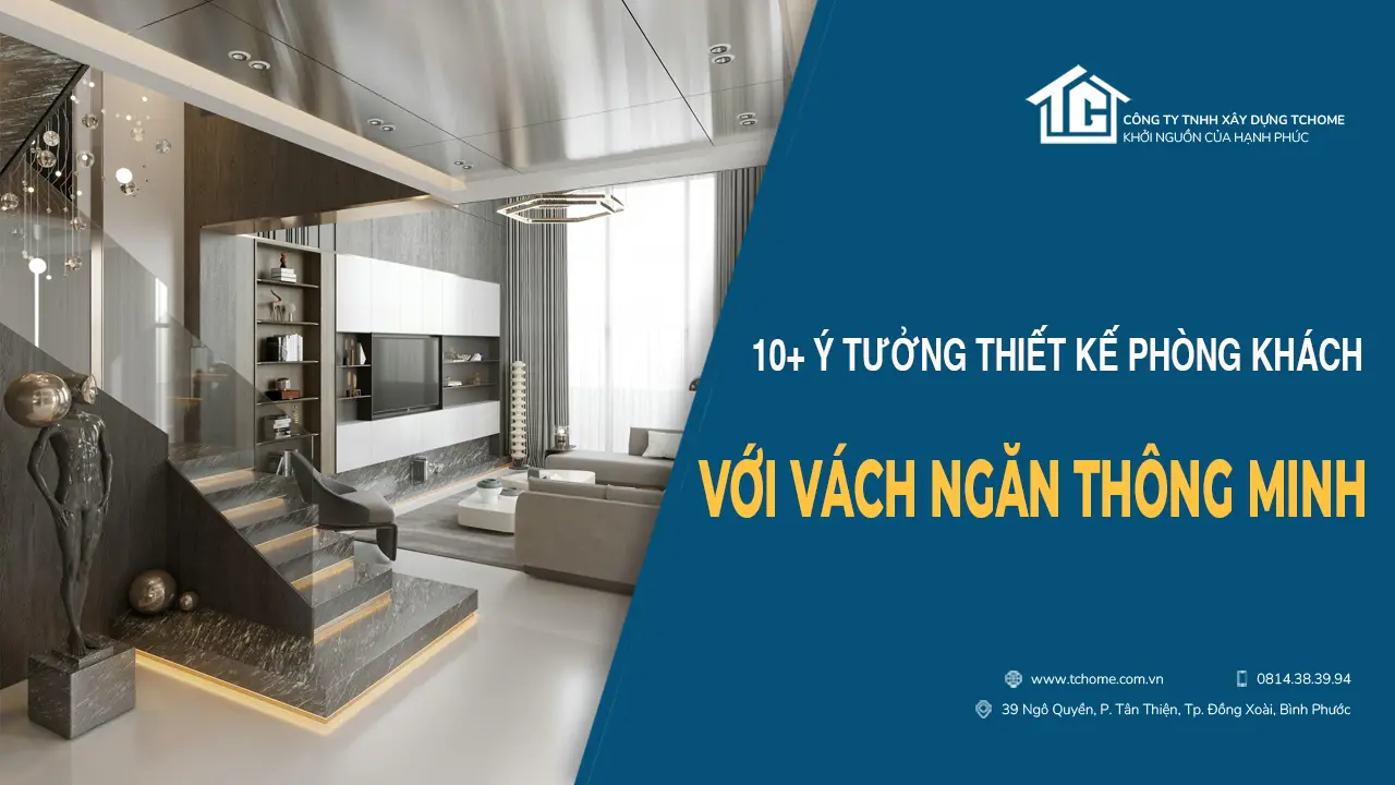 Thiết kế phòng khách đẹp hiện đại với vách ngăn thông minh