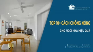 Top 10 cách chống nóng cho ngôi nhà hiệu quả