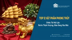 Top 12 vật phẩm phong thủy chiêu tài hút lộc