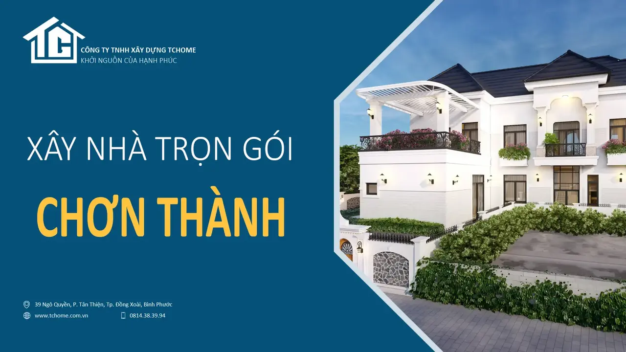 Xây nhà trọn gói Chơn Thành