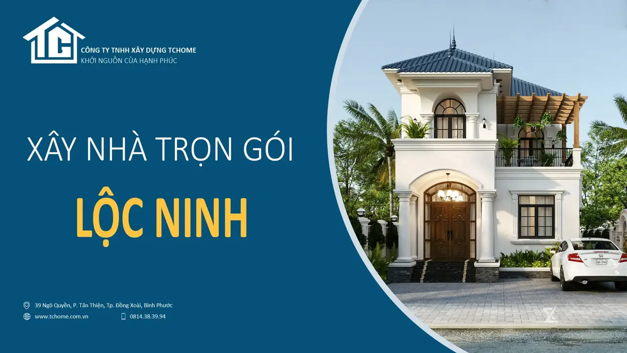Xây nhà trọn gói Lộc Ninh