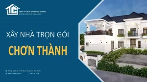 Dịch vụ xây nhà trọn gói tại xã Chơn Thành, Đồng Nai