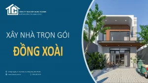 Dịch vụ xây nhà trọn gói tại khu vực Đồng Xoài, Đồng Nai